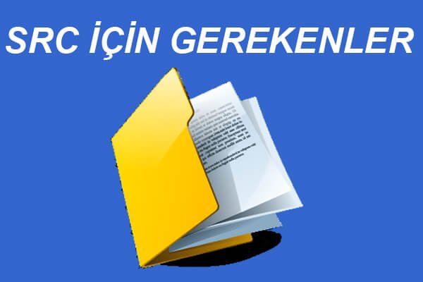 Bağcılar SRC Belgesi Başvurusu İçin Gerekli Evraklar